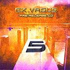 Ex.Vagus : Pre-release CD #5